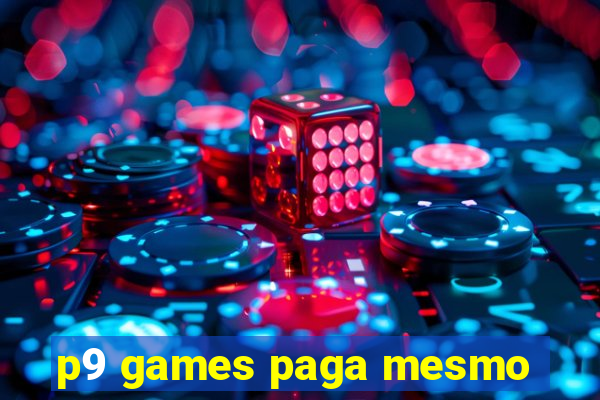 p9 games paga mesmo